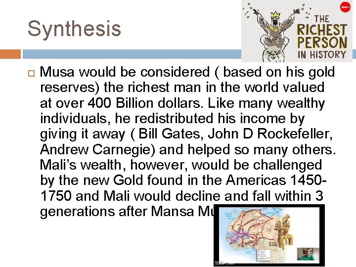 Synthesis Musa would be considered ( based on his gold reserves) the richest man