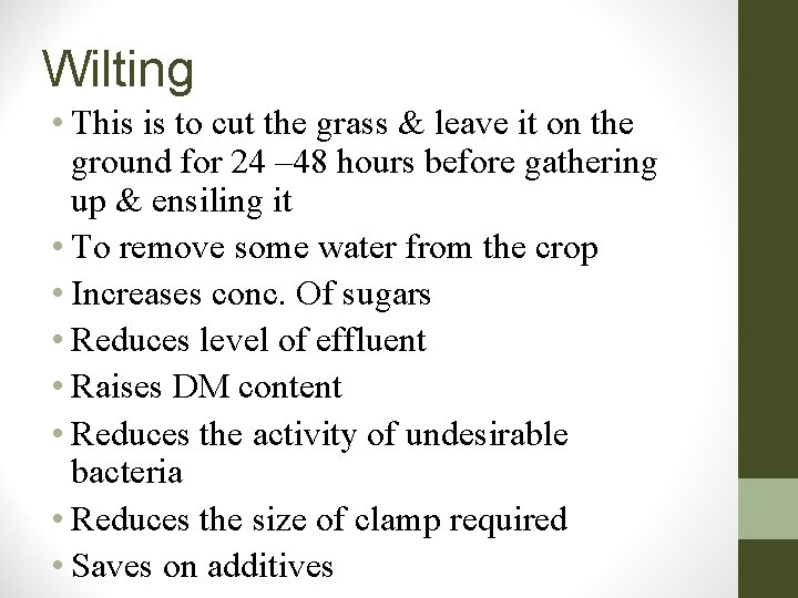 Wilting • This is to cut the grass & leave it on the ground