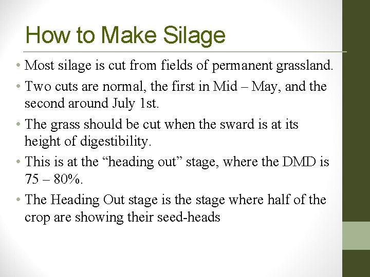 How to Make Silage • Most silage is cut from fields of permanent grassland.