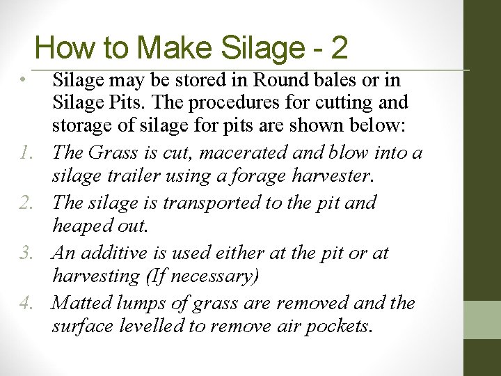 How to Make Silage - 2 • 1. 2. 3. 4. Silage may be