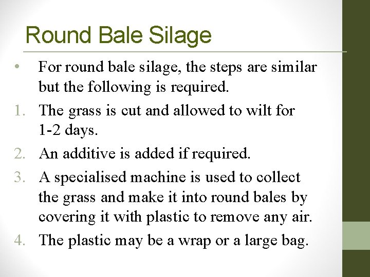 Round Bale Silage • 1. 2. 3. 4. For round bale silage, the steps