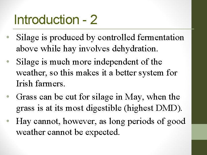 Introduction - 2 • Silage is produced by controlled fermentation above while hay involves