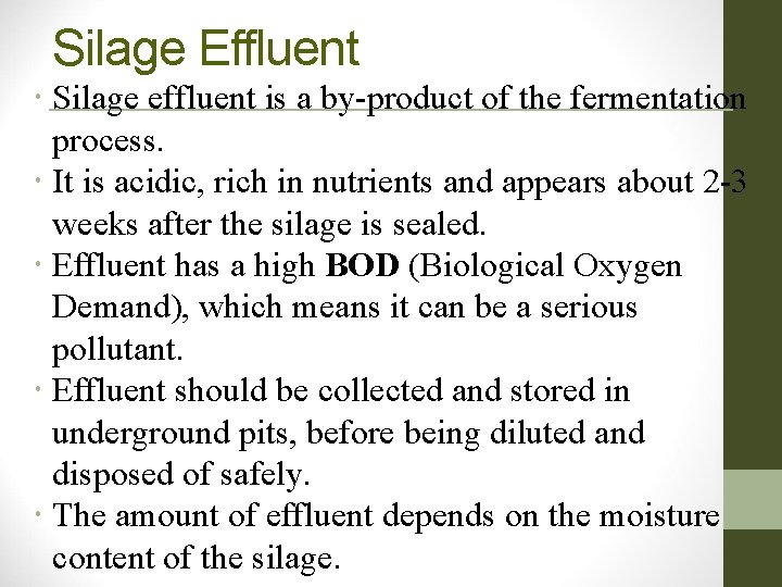 Silage Effluent Silage effluent is a by-product of the fermentation process. It is acidic, Silage Effluent Silage effluent is a by-product of the fermentation process. It is acidic,