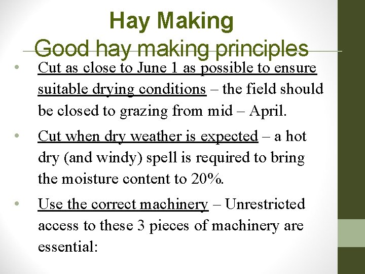 • Hay Making Good hay making principles Cut as close to June 1 • Hay Making Good hay making principles Cut as close to June 1