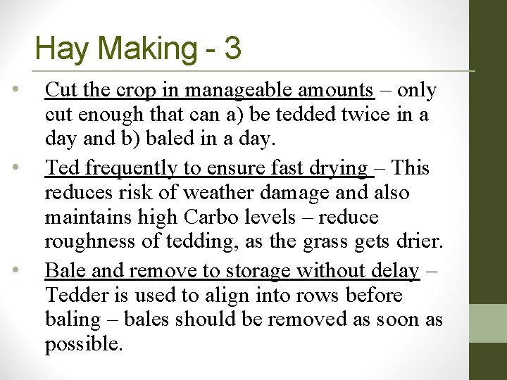 Hay Making - 3 • • • Cut the crop in manageable amounts –