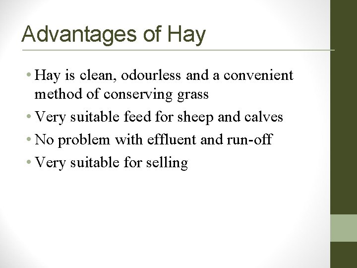 Advantages of Hay • Hay is clean, odourless and a convenient method of conserving Advantages of Hay • Hay is clean, odourless and a convenient method of conserving