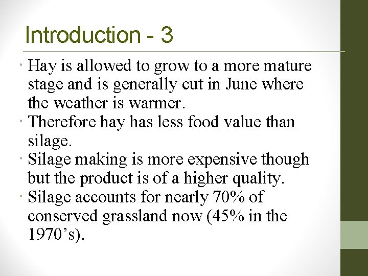 Introduction - 3 Hay is allowed to grow to a more mature stage and