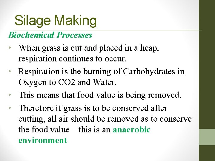 Silage Making Biochemical Processes • When grass is cut and placed in a heap,