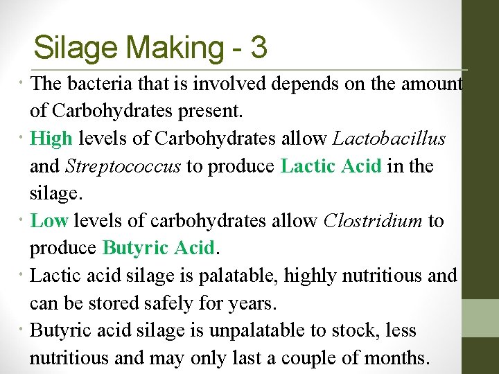 Silage Making - 3 The bacteria that is involved depends on the amount of Silage Making - 3 The bacteria that is involved depends on the amount of