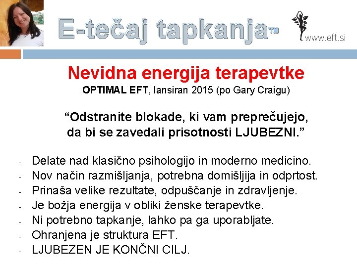 E-tečaj tapkanja™ Nevidna energija terapevtke OPTIMAL EFT, lansiran 2015 (po Gary Craigu) “Odstranite blokade,