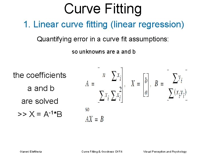 Curve Fitting 1. Linear curve fitting (linear regression) Quantifying error in a curve fit