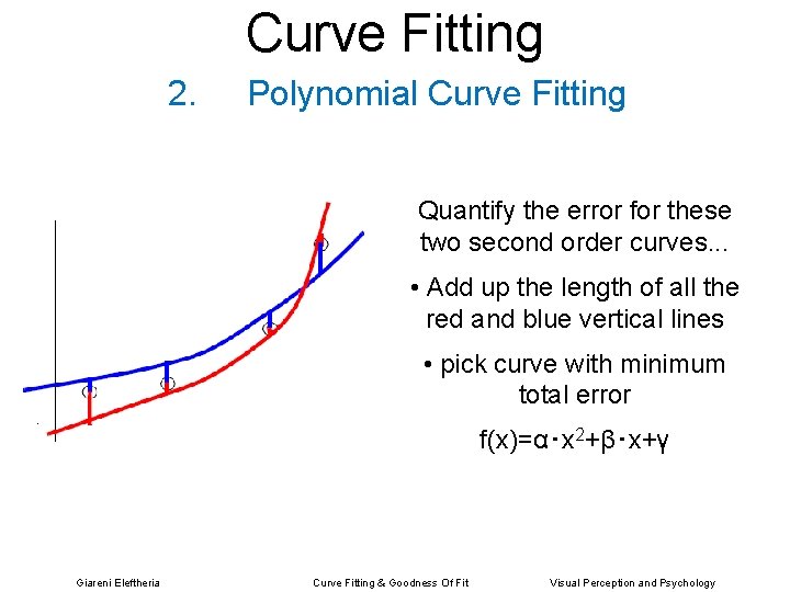 Curve Fitting 2. Polynomial Curve Fitting Quantify the error for these two second order