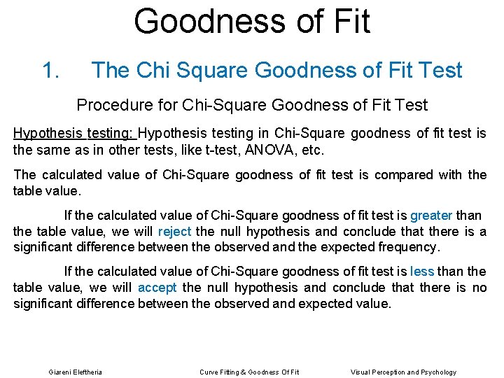 Goodness of Fit 1. The Chi Square Goodness of Fit Test Procedure for Chi-Square