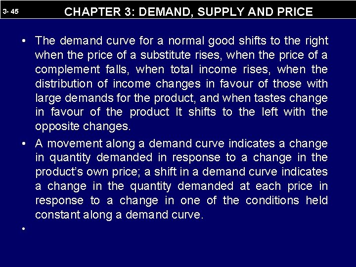 CHAPTER 3: DEMAND, SUPPLY AND PRICE 3 - 45 • The demand curve for