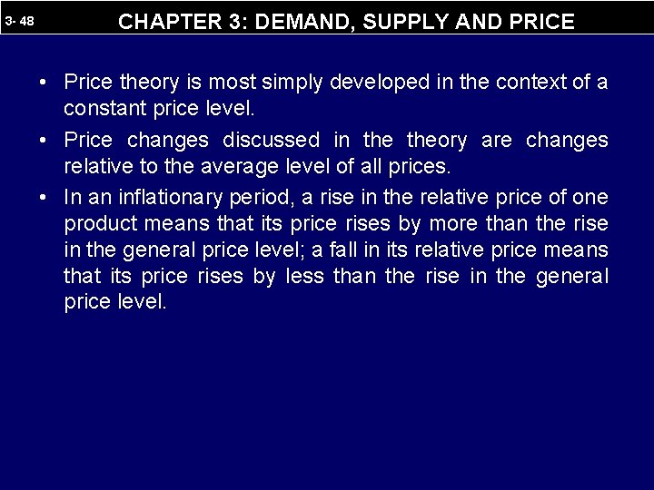 3 - 48 CHAPTER 3: DEMAND, SUPPLY AND PRICE • Price theory is most