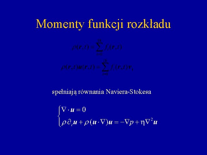 Momenty funkcji rozkładu spełniają równania Naviera-Stokesa 