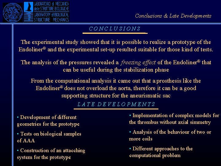 Conclusions & Late Developments CONCLUSIONS The experimental study showed that it is possible to