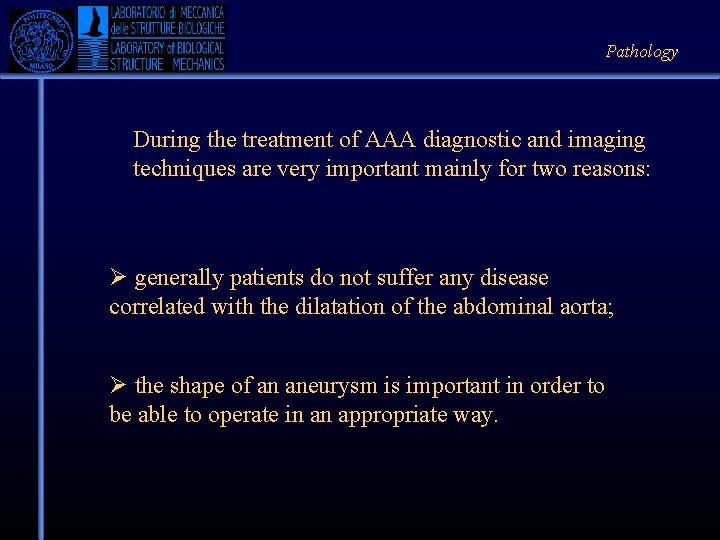 Pathology During the treatment of AAA diagnostic and imaging techniques are very important mainly