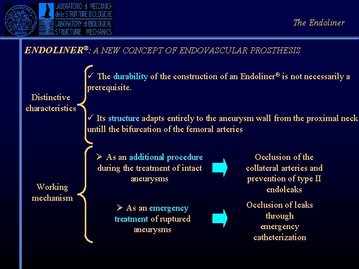 The Endoliner ENDOLINER®: A NEW CONCEPT OF ENDOVASCULAR PROSTHESIS ü The durability of the