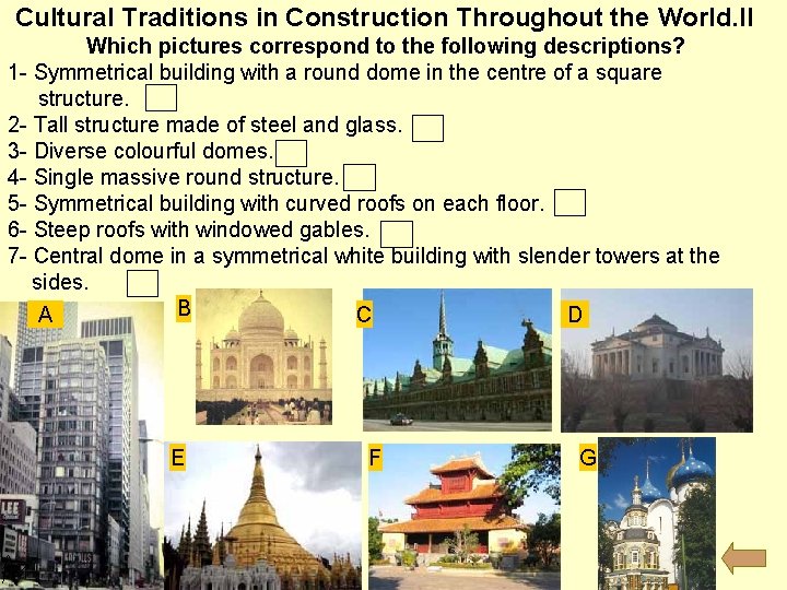 Cultural Traditions in Construction Throughout the World. II Which pictures correspond to the following