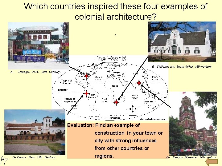 Which countries inspired these four examples of colonial architecture? - B– Stellenbosch. South Africa.