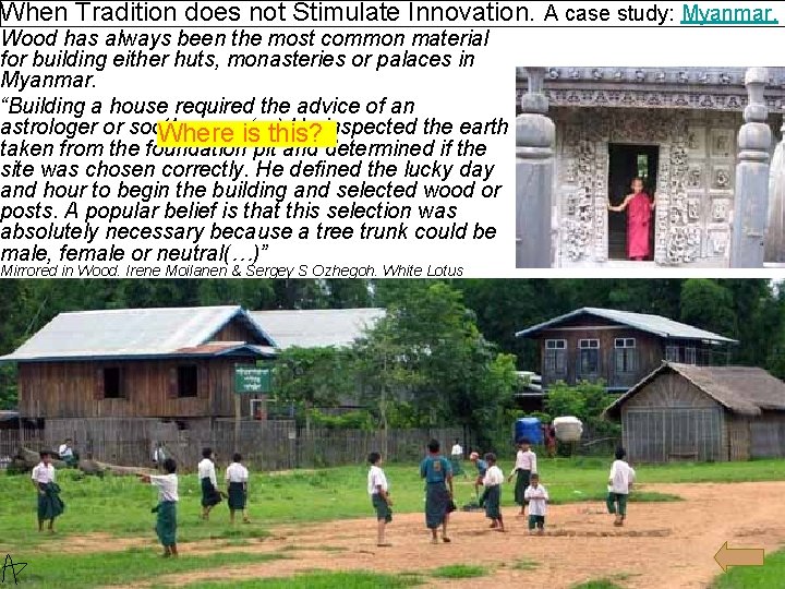 When Tradition does not Stimulate Innovation. A case study: Myanmar. Wood has always been