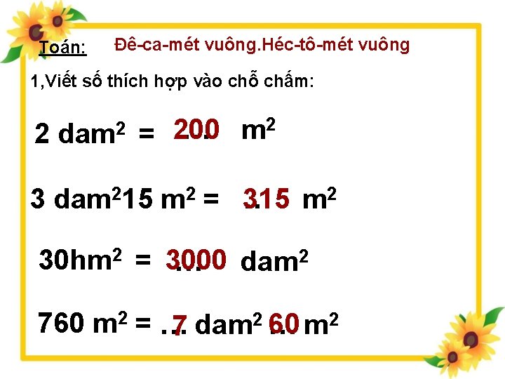 Toán: Đê-ca-mét vuông. Héc-tô-mét vuông 1, Viết số thích hợp vào chỗ chấm: 2