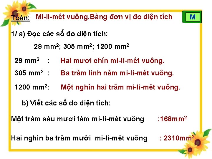 Toán: Mi-li-mét vuông. Bảng đơn vị đo diện tích M BC 1/ a) Đọc