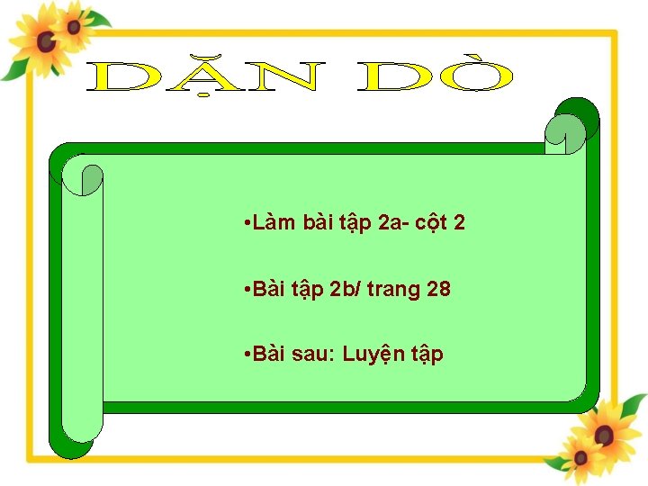 • Làm bài tập 2 a- cột 2 • Bài tập 2 b/ • Làm bài tập 2 a- cột 2 • Bài tập 2 b/