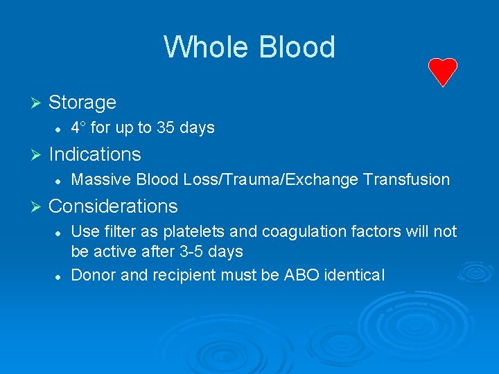 Whole Blood Ø Storage l Ø Indications l Ø 4° for up to 35