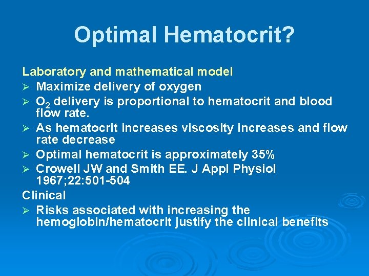 Optimal Hematocrit? Laboratory and mathematical model Ø Maximize delivery of oxygen Ø O 2