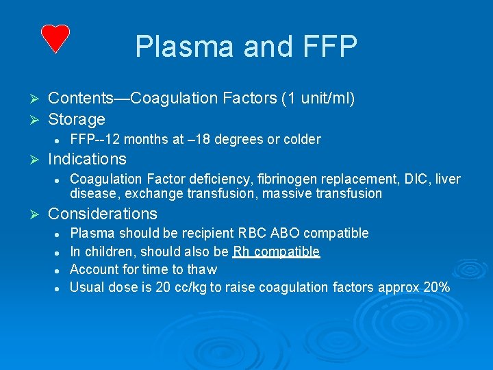 Plasma and FFP Contents—Coagulation Factors (1 unit/ml) Ø Storage Ø l Ø Indications l