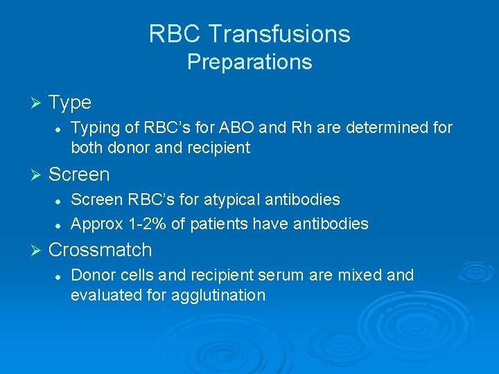 RBC Transfusions Preparations Ø Type l Ø Screen l l Ø Typing of RBC’s