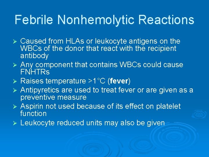 Febrile Nonhemolytic Reactions Ø Ø Ø Caused from HLAs or leukocyte antigens on the