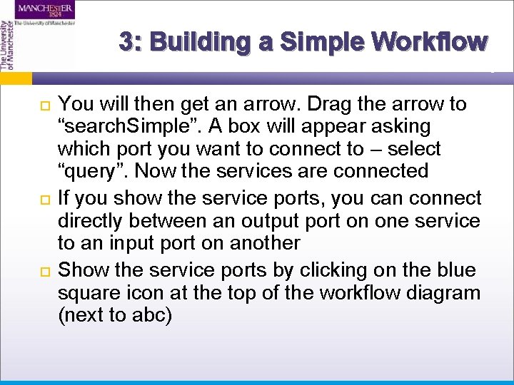 3: Building a Simple Workflow You will then get an arrow. Drag the arrow