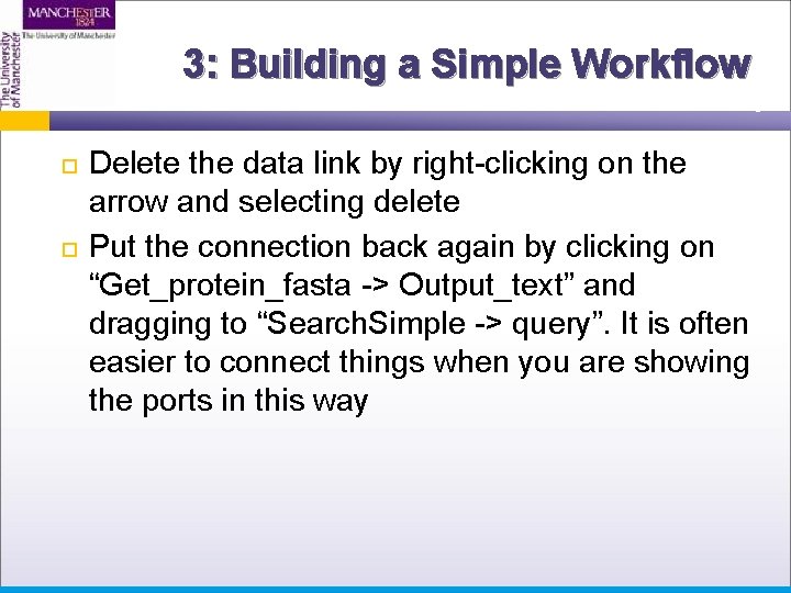 3: Building a Simple Workflow Delete the data link by right-clicking on the arrow