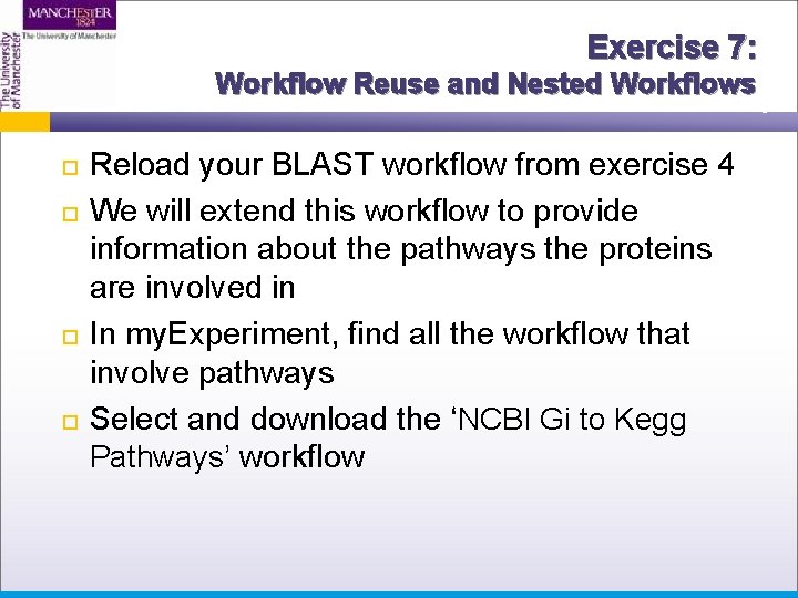 Exercise 7: Workflow Reuse and Nested Workflows Reload your BLAST workflow from exercise 4