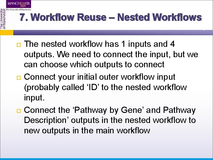 7. Workflow Reuse – Nested Workflows The nested workflow has 1 inputs and 4