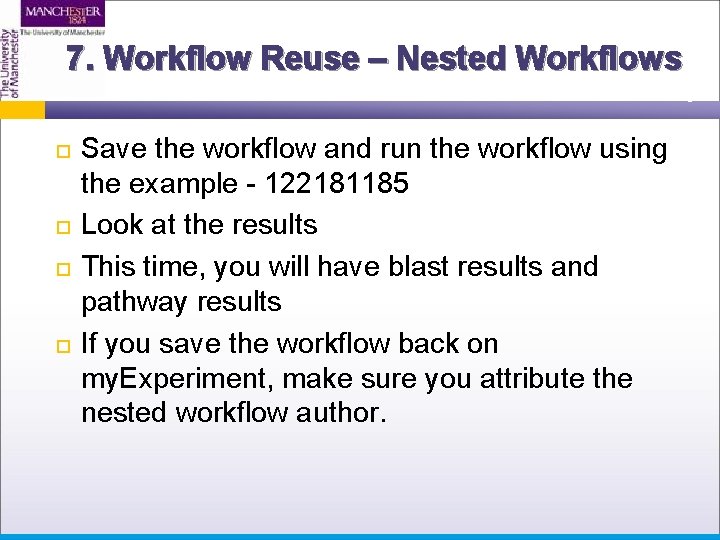 7. Workflow Reuse – Nested Workflows Save the workflow and run the workflow using