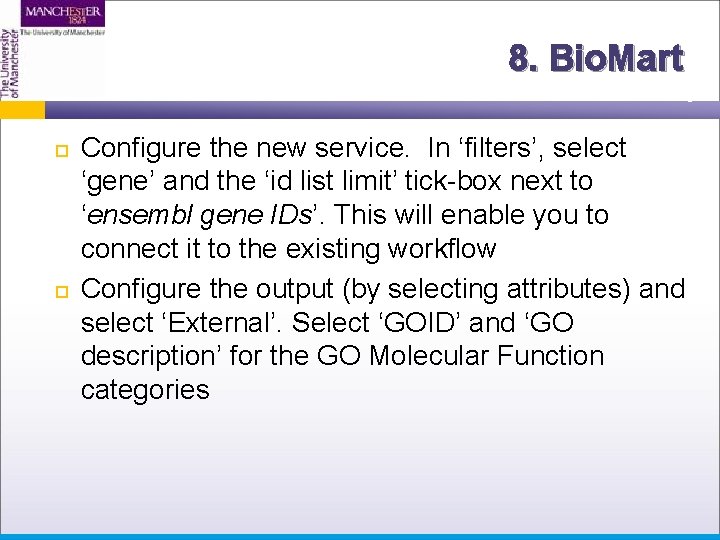 8. Bio. Mart Configure the new service. In ‘filters’, select ‘gene’ and the ‘id 8. Bio. Mart Configure the new service. In ‘filters’, select ‘gene’ and the ‘id