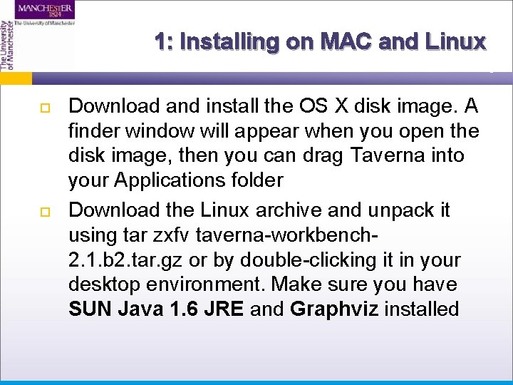 1: Installing on MAC and Linux Download and install the OS X disk image.