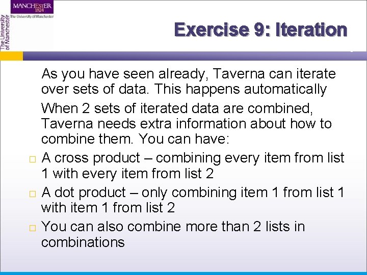 Exercise 9: Iteration As you have seen already, Taverna can iterate over sets of