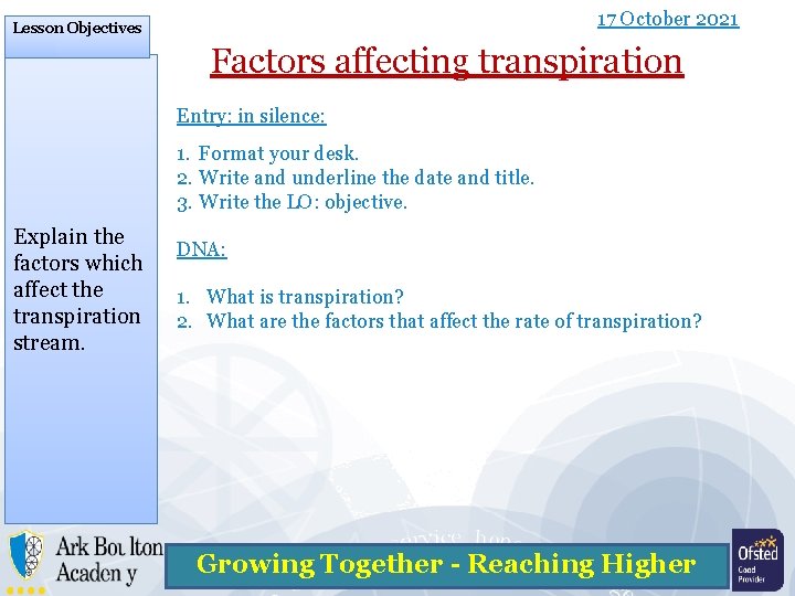 17 October 2021 Lesson Objectives Factors affecting transpiration Entry: in silence: 1. Format your