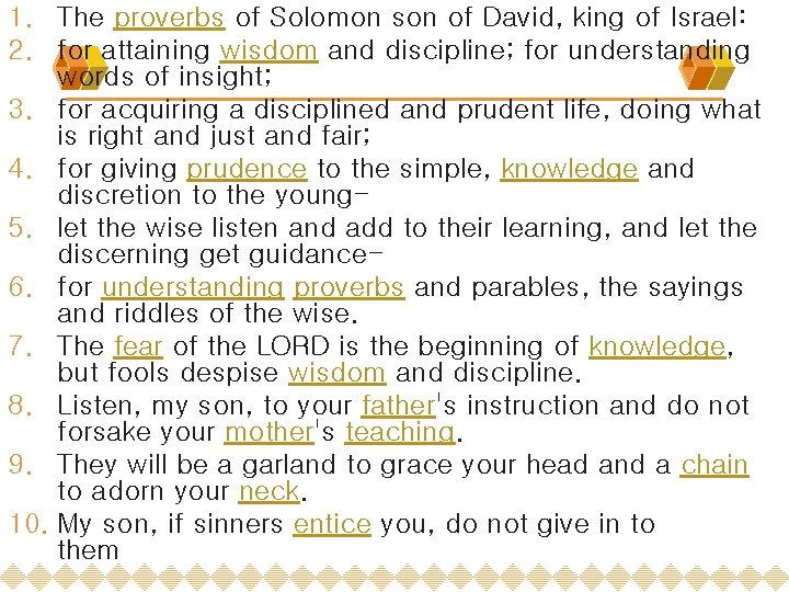 1. The proverbs of Solomon son of David, king of Israel: 2. for attaining