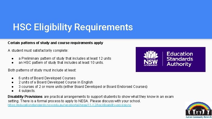 HSC Eligibility Requirements Certain patterns of study and course requirements apply A student must