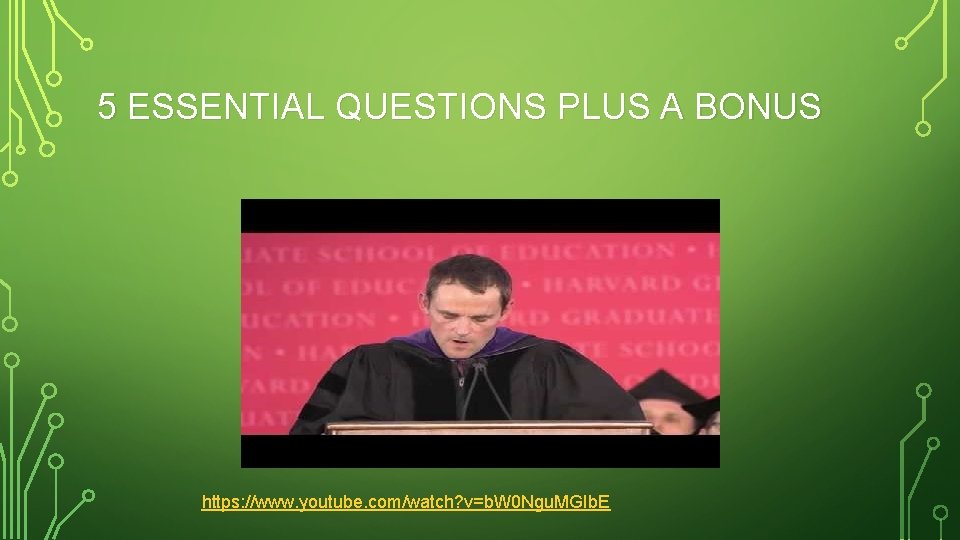 5 ESSENTIAL QUESTIONS PLUS A BONUS https: //www. youtube. com/watch? v=b. W 0 Ngu.