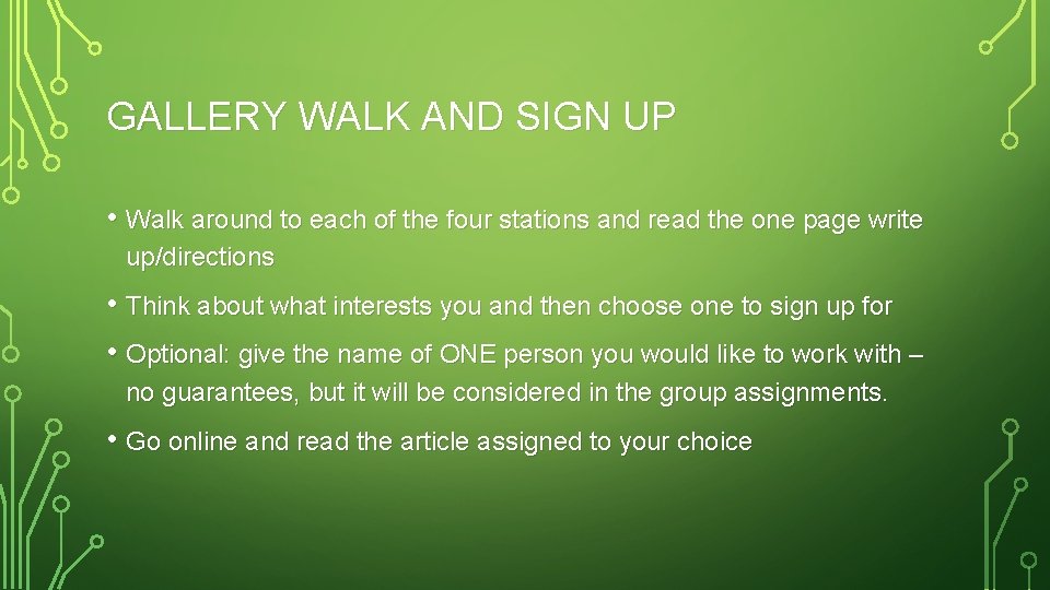GALLERY WALK AND SIGN UP • Walk around to each of the four stations