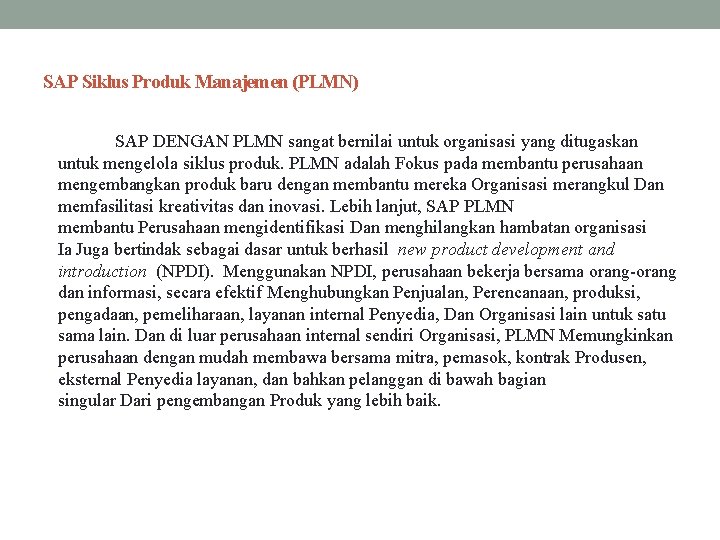 SAP Siklus Produk Manajemen (PLMN) SAP DENGAN PLMN sangat bernilai untuk organisasi yang ditugaskan