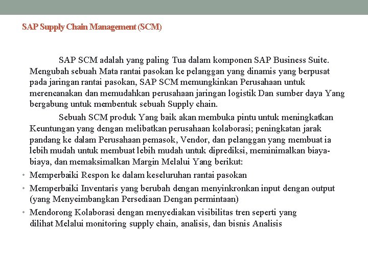 SAP Supply Chain Management (SCM) SAP SCM adalah yang paling Tua dalam komponen SAP