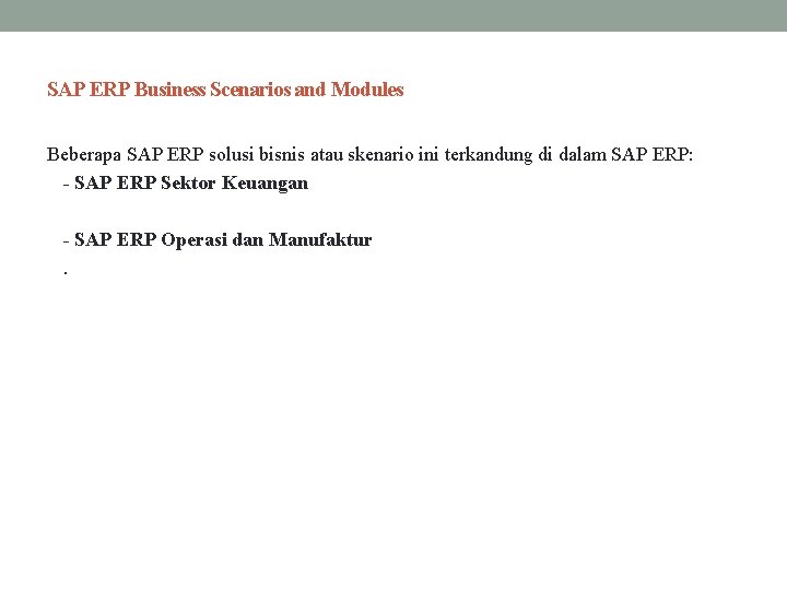 SAP ERP Business Scenarios and Modules Beberapa SAP ERP solusi bisnis atau skenario ini